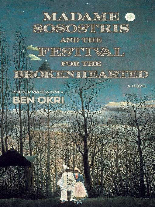 Title details for Madame Sosostris and the Festival for the Brokenhearted by Ben Okri - Wait list
